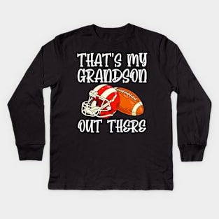 Thats My Grandson Out there Football Kids Long Sleeve T-Shirt